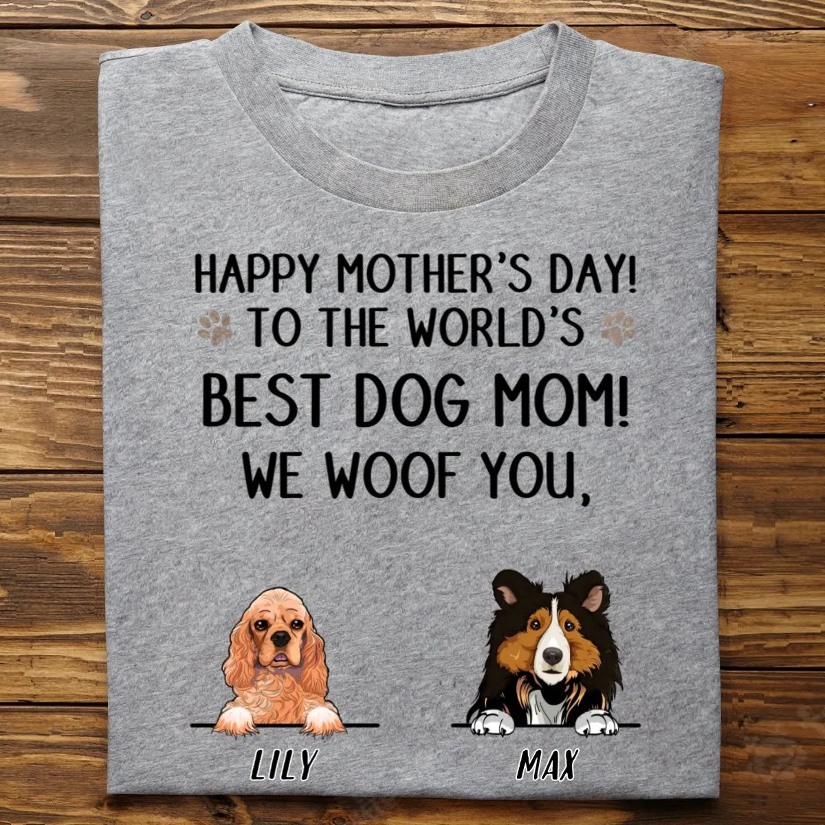 Dog Lovers - Best Dog Mom! We Woof You - Personalized Unisex T-Shirt