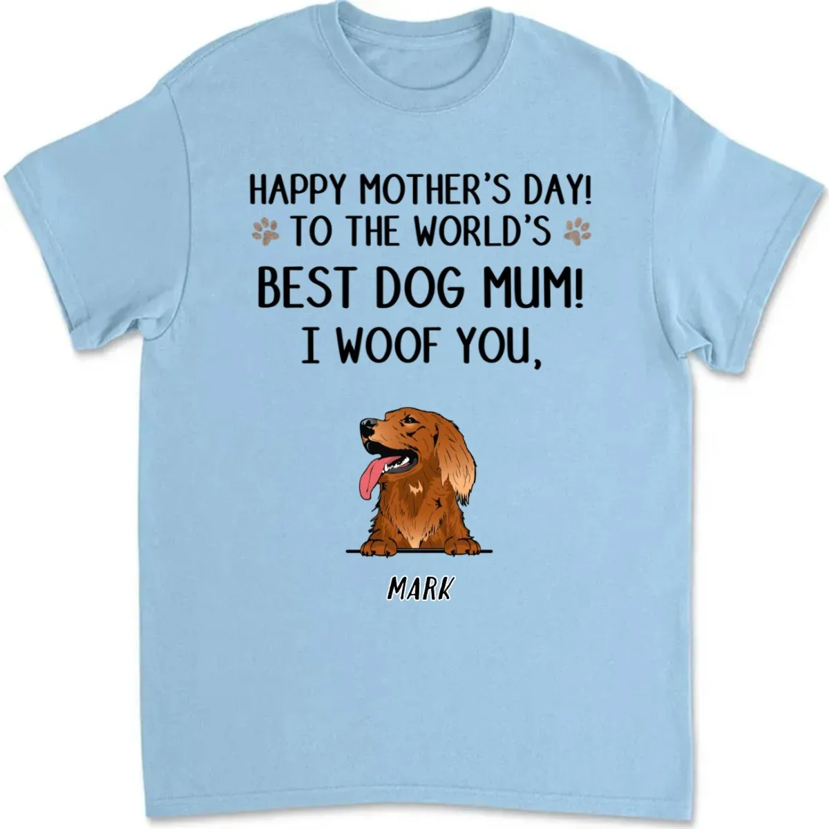 Dog Lovers - Best Dog Mom! We Woof You - Personalized Unisex T-Shirt