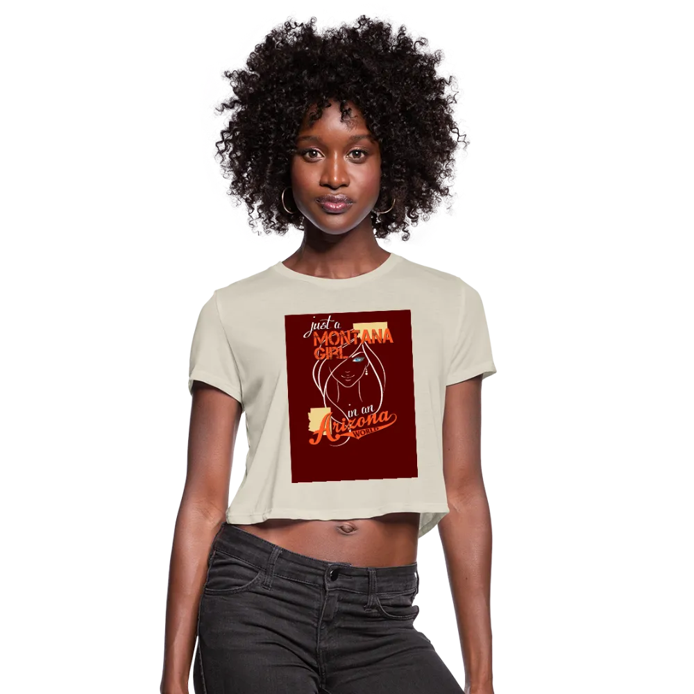 Just A Montana Girl In An Arizona World Women's Cropped T-Shirt