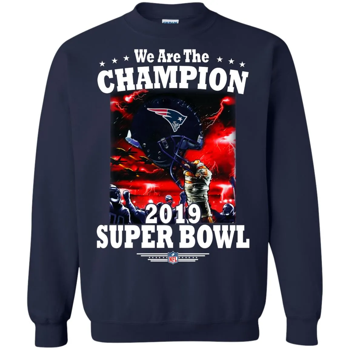 Nfl – New England Patriots We Are The Champion 2019 Super Bowl Football Crewneck Pullover Sweatshirt